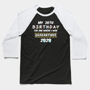 28th Birthday Quarantined Baseball T-Shirt